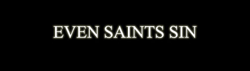 EVEN SAINTS SIN